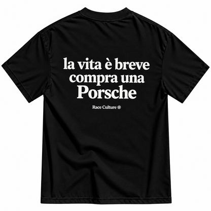 T-shirt La Vita è Breve Compra una Porsche Testo Nera