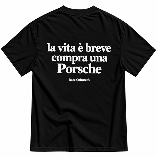 T-shirt La Vita è Breve Compra una Porsche Testo Nera