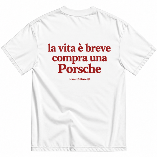 T-shirt La Vita è Breve Compra una Porsche Testo Bianca