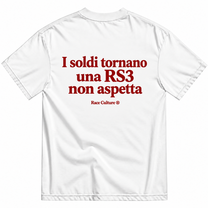 T-shirt I Soldi Tornano una RS3 Non Aspetta Bianca