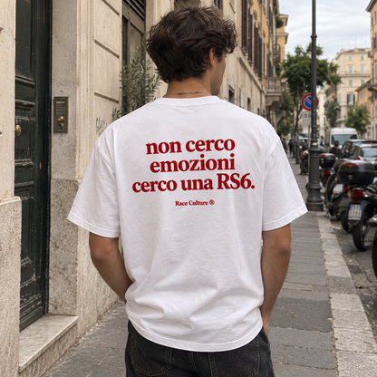 T-shirt Non Cerco Emozioni Cerco una RS6 Bianca